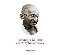 Mahatma Gandhi Fritz Kraus Die Kraft des Geistes (diogenes deluxe) (Hardback)