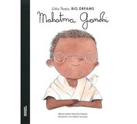 Mahatma Gandhi: Little People, Big Dreams. Deutsche Ausgabe | Kinderbuch ab 4 Jahre | Das perfekte Geschenk zur Einschulung