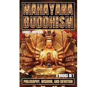Mahayana Buddhism: Philosophy, Wisdom, and Devotion