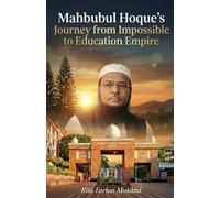 Mahbubul Hoque's Journey from Impossible to Education Empire: The Untold Story