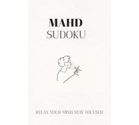 MAHD Sudoku Puzzle Book: Sudoku Puzzles for ADHD | Help Calm the Mind, Relax, and Focus | 6x9 Inches, 110 Pages | 50+ Puzzles | Solutions Included