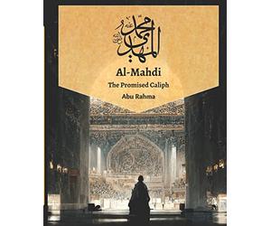 Mahdi: The Promised Caliph: Volume 1 (End times series)