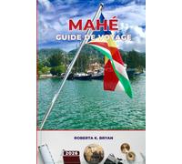 MAHÉ GUIDE DE VOYAGE 2026: Explorez la plus grande île des Seychelles avec ses plages, sa culture, son aventure et Itinéraires de 3 à 7 jours, cuisine ... pour une escapade insulaire parfaite