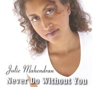 Mahendran, Julie - Never Do Without You