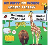 Maher Ben My first 100 words Arabic-Italian Animals: Arabic-Italian Maher Ben Multicolor