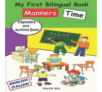 Maher Ben My First Bilingual Book English-Italian - Manners Time : A Kids' Maher Ben Multicolor