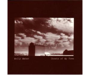Maher, Molly - Ghosts of My Town
