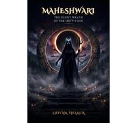 MAHESHWARI: THE SILENT WRATH OF THE SIXTY-FOUR