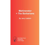 Mahinerator + The Barbarians