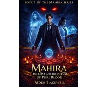 MAHIRA: The Lost and the Ritual of Pure Blood