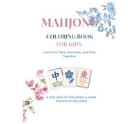 Mahjong Coloring Book for Kids: Learn the Tiles, Have Fun, and Play Together