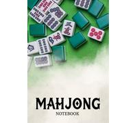 Mahjong Notebook: Mahjong Player Tile-Based Game Daily Notebook Dairy for Mah-Jong Lover Men’s and Women’s
