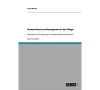 Mahler - Human Resource Management in der Pflege Relevanz und Frderun - X555z