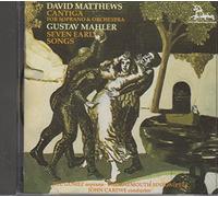 Mahler: Seven Early Songs for Soprano & Orchestra / Matthews: Cantiga - Dramatic Scena for Soprano and Orchestra, Op. 45; September Music, Op. 24; Introit, Op. 28