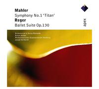 Mahler: Symphony No. 1 'Titan' & Reger: Ballet Suite, Op. 130