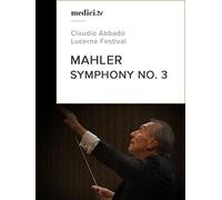 Mahler, Symphony No. 3 - Claudio Abbado - Lucerne Festival