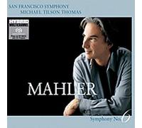 San Francisco Symphony & Michael Tilson Thomas - Mahler: Symphony No. 6