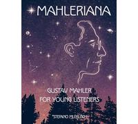 MAHLERIANA GUSTAV MAHLER FOR YOUNG LISTENERS