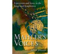 Mahler's Voices: Expression and Irony in the Songs and Symphonies