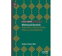 Mahmoud Darwish: Palestine’s Poet and the Other as the Beloved