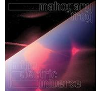 Mahogany Frog - In The Electric Universe