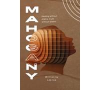 MAHOGANY: Healing without shame, truth without blame