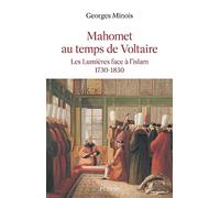 Mahomet au temps de Voltaire - Les lumières face à l'islam 1730-1830