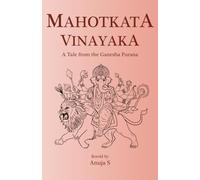 Mahotkata Vinayaka: A Tale from the Ganesha Purana