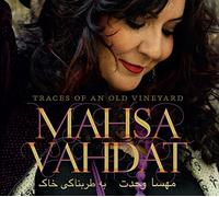 Mahsa Vahdat - Traces of An Old Vineyard