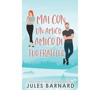 Mai Con un Amico di Tuo Fratello: 1 (Serie: Never Date)