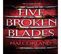 Mai Corland Five Broken Blades: Discover the instant Sunday Times bestselling Mai Corland Multicolor