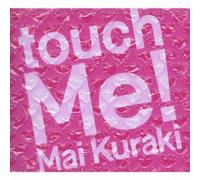 Mai Kuraki - Touch Me! +1 [Ltd. CD+Dvd]