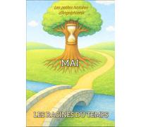 MAI: LES RACINES DU TEMPS