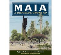 Maia: A Dinosaur Grows Up