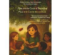 Maia and the Circle of Storytellers (An English - French Bilingual Adventure): One circle. Countless voices. And a girl who helps them shine (Whispers to Waves: Maia the Storyteller)