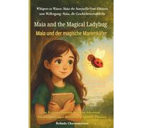 Maia and the Magical Ladybug (An English - German Bilingual Adventure): Sometimes courage whispers before it roars.: 1 (Whispers to Waves: Maia the Storyteller)