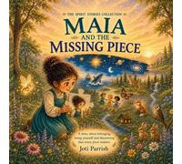 Maia and the Missing Piece: 1 (The Spirit Stories Collection, Series One)