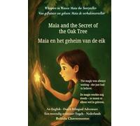 Maia and the Secret of the Oak Tree (An English - Dutch Bilingual Adventure): The magic was always waiting - she just had to believe (2) (Whispers to Waves: Maia the Storyteller)
