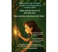 Maia and the Secret of the Oak Tree (An English - German Bilingual Adventure): The magic was always waiting - she just had to believe: 2 (Whispers to Waves)