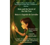 Maia and the Secret of the Oak Tree (An English - Portuguese (Portugal) Bilingual Adventure): The magic was always waiting - she just had to believe (2) (Whispers to Waves: Maia the Storyteller)