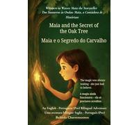 Maia and the Secret of the Oak Tree (An English - Portuguese (Portugal) Bilingual Adventure): The magic was always waiting - she just had to believe: 2 (Whispers to Waves: Maia the Storyteller)