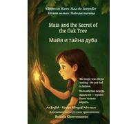 Maia and the Secret of the Oak Tree (An English - Russian Bilingual Adventure): A gentle tale of courage, discovery, and the magic within us all: 2 (Whispers to Waves: Maia the Storyteller)