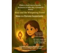 Maia and the Whispering Forest (An English - Portuguese Bilingual Adventure): When a shy girl finds her voice and magic in a whispering forest: 3 (Whispers to Waves)