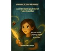 Maia et la quête pour sauver l'histoire perdue: Une histoire perdue. Une fille déterminée. Et la magie que seul son coeur peut faire renaître: 4 (Des Murmures Aux Vagues)