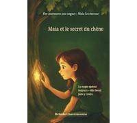 Maia et le secret du chêne: Un doux récit sur le courage, la découverte et la magie en chacun de nous: 2 (Des murmures aux vagues: Maia la conteuse)