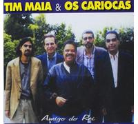 Maia, Tim & Cariocas - Amigo Do Rei