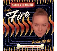 Maibell & The Misfires Fire / Hey You (Vinyl)