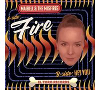 Maibell & the Misfires - Fire / Hey You [VINYL]