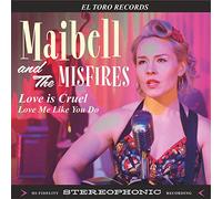 Maibell & The Misfires - Love Is Cruel [7" VINYL]