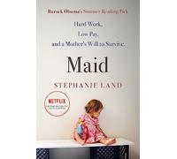 Maid: A Barack Obama Summer Reading Pick and now a major Netflix series!